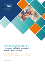 National Learning Report: Neonatal collapse alongside skin-to-skin contact: (Independent report by the Healthcare Safety Investigation Branch I2020/004)